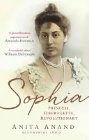 Sophia - princezna, sufražetka, revolucionářka - Sophia - Princess, Suffragette, Revolutionary