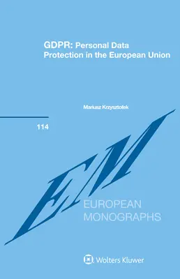 Gdpr: Ochrana osobních údajů v Evropské unii - Gdpr: Personal Data Protection in the European Union