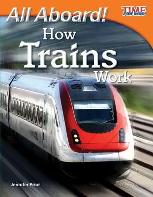 Všichni na palubu! Jak fungují vlaky - All Aboard! How Trains Work