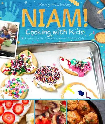 Niam! Vaření s dětmi: Inspirováno klubem vaření Mamaqtuq Nanook - Niam! Cooking with Kids: Inspired by the Mamaqtuq Nanook Cooking Club