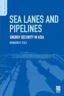 Námořní cesty a ropovody: Energetická bezpečnost v Asii - Sea Lanes and Pipelines: Energy Security in Asia