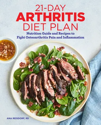 21denní dietní plán při artritidě: Výživový průvodce a recepty pro boj s bolestí a zánětem při osteoartritidě - 21-Day Arthritis Diet Plan: Nutrition Guide and Recipes to Fight Osteoarthritis Pain and Inflammation