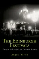 Edinburské festivaly: Edinburské festivaly: Kultura a společnost v poválečné Británii - The Edinburgh Festivals: Culture and Society in Post-War Britain