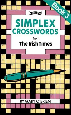 Simplexové křížovky z Irish Times: Kniha 3: Z Irish Times - Simplex Crosswords from the Irish Times: Book 3: From the Irish Times