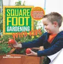 Square Foot Gardening with Kids (Zahradničení s dětmi) - Square Foot Gardening with Kids