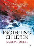 Ochrana dětí: Sociální model - Protecting Children: A Social Model