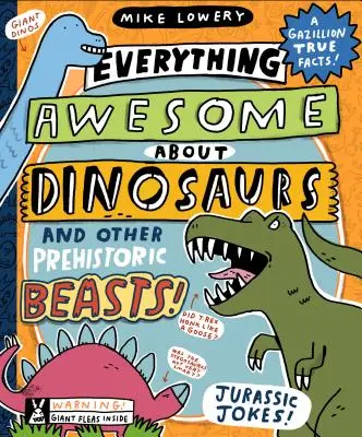 Všechno úžasné o dinosaurech a jiných prehistorických zvířatech! - Everything Awesome about Dinosaurs and Other Prehistoric Beasts!