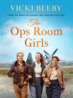 Dívky z operačního sálu - Povznášející a romantická sága z 2. světové války - Ops Room Girls - An uplifting and romantic WW2 saga