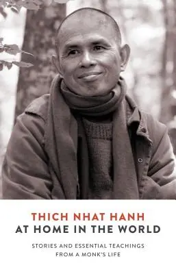Doma ve světě: Příběhy a zásadní učení ze života mnichů: Jak žít na světě? - At Home in the World: Stories and Essential Teachings from a Monk's Life