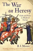 Válka proti kacířství - Víra a moc ve středověké Evropě - War On Heresy - Faith and Power in Medieval Europe