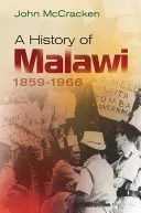 Dějiny Malawi: 1859-1966 - A History of Malawi: 1859-1966