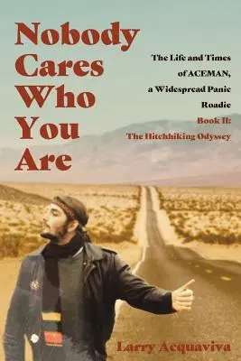 Nobody Cares Who You Are (Nikoho nezajímá, kdo jsi): Kniha II: Stopařská odysea - Nobody Cares Who You Are: Book II: The Hitchhiking Odyssey