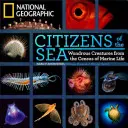 Občané moře: Občané moří: Podivuhodní tvorové ze sčítání mořského života - Citizens of the Sea: Wondrous Creatures from the Census of Marine Life
