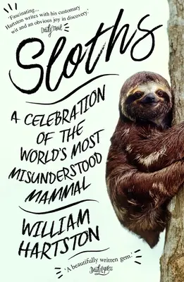 Lenochodi: Oslava nejnepochopenějších savců na světě - Sloths: A Celebration of the World's Most Misunderstood Mammal