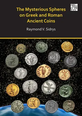 Záhadné koule na řeckých a římských starověkých mincích - The Mysterious Spheres on Greek and Roman Ancient Coins