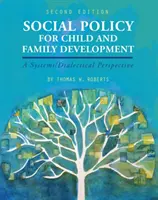 Sociální politika pro rozvoj dětí a rodin: Systémová/dialektická perspektiva - Social Policy for Child and Family Development: A Systems/Dialectical Perspective