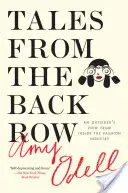 Příběhy ze zadní řady: Příběhy z módní branže: Pohled zvenčí do módního průmyslu - Tales from the Back Row: An Outsider's View from Inside the Fashion Industry