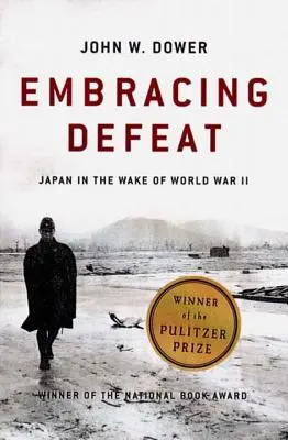 Přijímání porážky: Japonsko po druhé světové válce - Embracing Defeat: Japan in the Wake of World War II