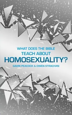 Co učí Bible o homosexualitě?: Krátká kniha o homosexualitě: Co je to homosexualita: Krátká kniha o biblické sexualitě? - What Does the Bible Teach about Homosexuality?: A Short Book on Biblical Sexuality
