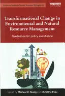 Transformační změna v oblasti životního prostředí a řízení přírodních zdrojů: Pokyny pro excelentní politiku - Transformational Change in Environmental and Natural Resource Management: Guidelines for Policy Excellence