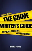 Průvodce spisovatele kriminálních románů policejní praxí a postupy - The Crime Writer's Guide to Police Practice and Procedure