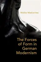 Síly formy v německém modernismu - The Forces of Form in German Modernism