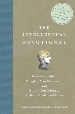 The Intellectual Devotional: Oživte svou mysl, doplňte si vzdělání a putujte sebevědomě s kultivovanou třídou. - The Intellectual Devotional: Revive Your Mind, Complete Your Education, and Roam Confidently with the Cultured Class