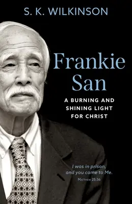 Frankie San: Známé a nepoznané, které se objevily v českém prostředí: Válka: hořící a zářící světlo pro Krista - Frankie San: A Burning and Shining Light for Christ