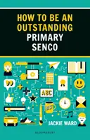 Jak se stát vynikajícím SENCO na základní škole - How to be an Outstanding Primary SENCO