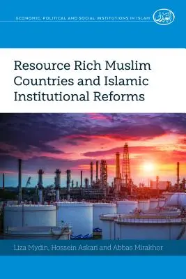 Muslimské země bohaté na zdroje a islámské institucionální reformy - Resource Rich Muslim Countries and Islamic Institutional Reforms