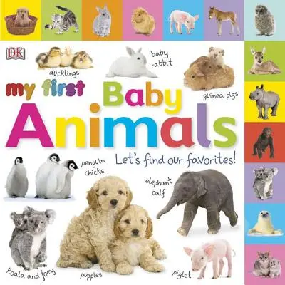 Deskové knihy se záložkami: Moje první zvířátka: Pojďme najít naše oblíbená zvířata! - Tabbed Board Books: My First Baby Animals: Let's Find Our Favorites!