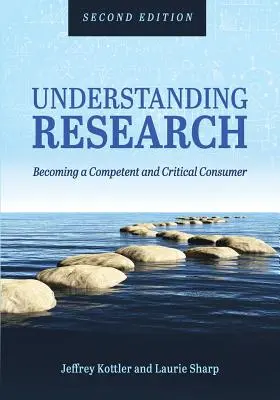 Porozumění výzkumu: Jak se stát kompetentním a kritickým spotřebitelem - Understanding Research: Becoming a Competent and Critical Consumer