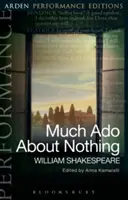 Mnoho povyku pro nic: Arden Performance Editions - Much ADO about Nothing: Arden Performance Editions