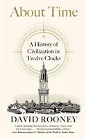 O čase - Dějiny civilizace ve dvanácti hodinách - About Time - A History of Civilization in Twelve Clocks