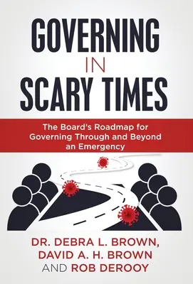Vládnutí v děsivých časech: - Governing in Scary Times: The Board's Roadmap for Governing Through and Beyond an Emergency