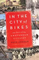 Ve městě kol: Příběh amsterdamského cyklisty - In the City of Bikes: The Story of the Amsterdam Cyclist