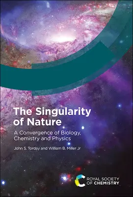 Singularita přírody: Konvergence biologie, chemie a fyziky. - The Singularity of Nature: A Convergence of Biology, Chemistry and Physics