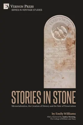 Příběhy v kameni: Památkářství, tvorba historie a úloha památkové péče - Stories in Stone: Memorialization, the Creation of History and the Role of Preservation
