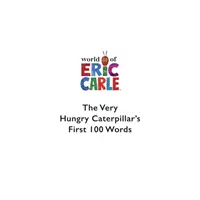 Prvních 100 slov velmi hladové housenky - Very Hungry Caterpillar's First 100 Words