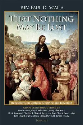 Aby se nic neztratilo: Úvahy o katolické nauce a zbožnosti - That Nothing May Be Lost: Reflections on Catholic Doctrine and Devotion