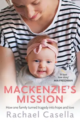 Mackenzieho mise: Jak jedna matka proměnila tragédii v naději a lásku - Mackenzie's Mission: How One Mother Turned Tragedy Into Hope and Love