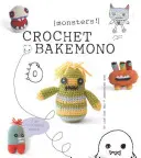 Háčkované Bakemono [příšerky!] - Crochet Bakemono [monsters!]