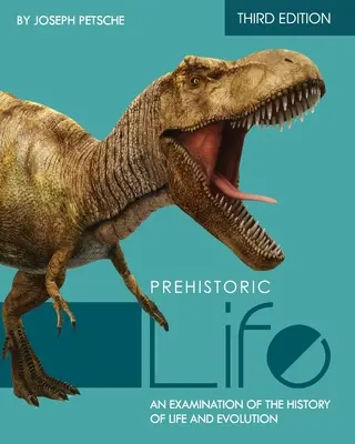 Prehistorický život: Zkoumání historie života a evoluce - Prehistoric Life: An Examination of the History of Life and Evolution