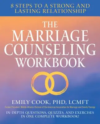 Pracovní sešit manželského poradenství: 8 kroků k pevnému a trvalému vztahu. - The Marriage Counseling Workbook: 8 Steps to a Strong and Lasting Relationship