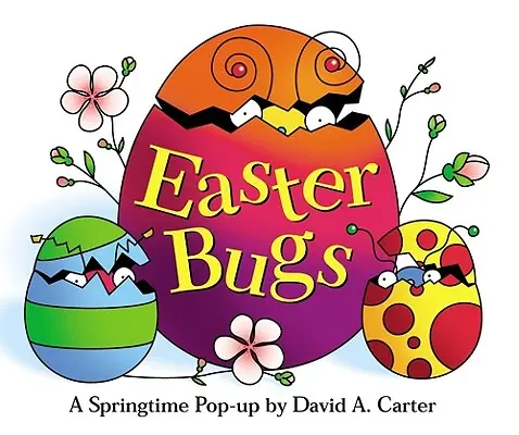 Velikonoční broučci: Carter: Jarní vyskakovací knížky: David A. Carter - Easter Bugs: A Springtime Pop-Up by David A. Carter