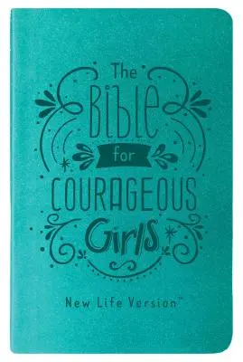 Bible pro odvážné dívky: Verze pro nový život - The Bible for Courageous Girls: New Life Version