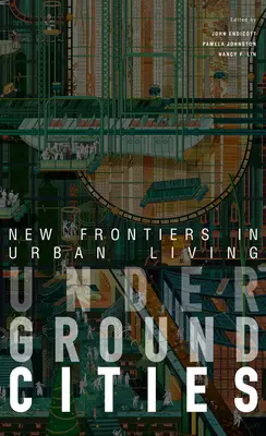 Podzemní města: Nové hranice městského života - Underground Cities: New Frontiers in Urban Living