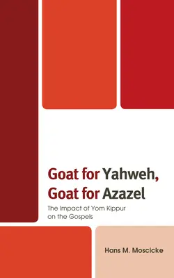 Koza pro Jahveho, kozel pro Azazela: Vliv Jom kipuru na evangelia. - Goat for Yahweh, Goat for Azazel: The Impact of Yom Kippur on the Gospels
