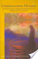 Porozumění uzdravování: (Cw 316): Meditativní úvahy o prohloubení medicíny prostřednictvím duchovní vědy (Cw 316) - Understanding Healing: Meditative Reflections on Deepening Medicine Through Spiritual Science (Cw 316)