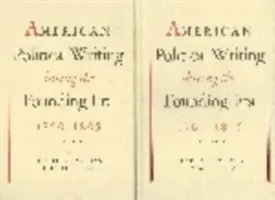 Americká politická literatura v zakladatelské éře: 1760-1805 (American Political Writing During the Founding Era: 1760-1805) - American Political Writing During the Founding Era: 1760-1805